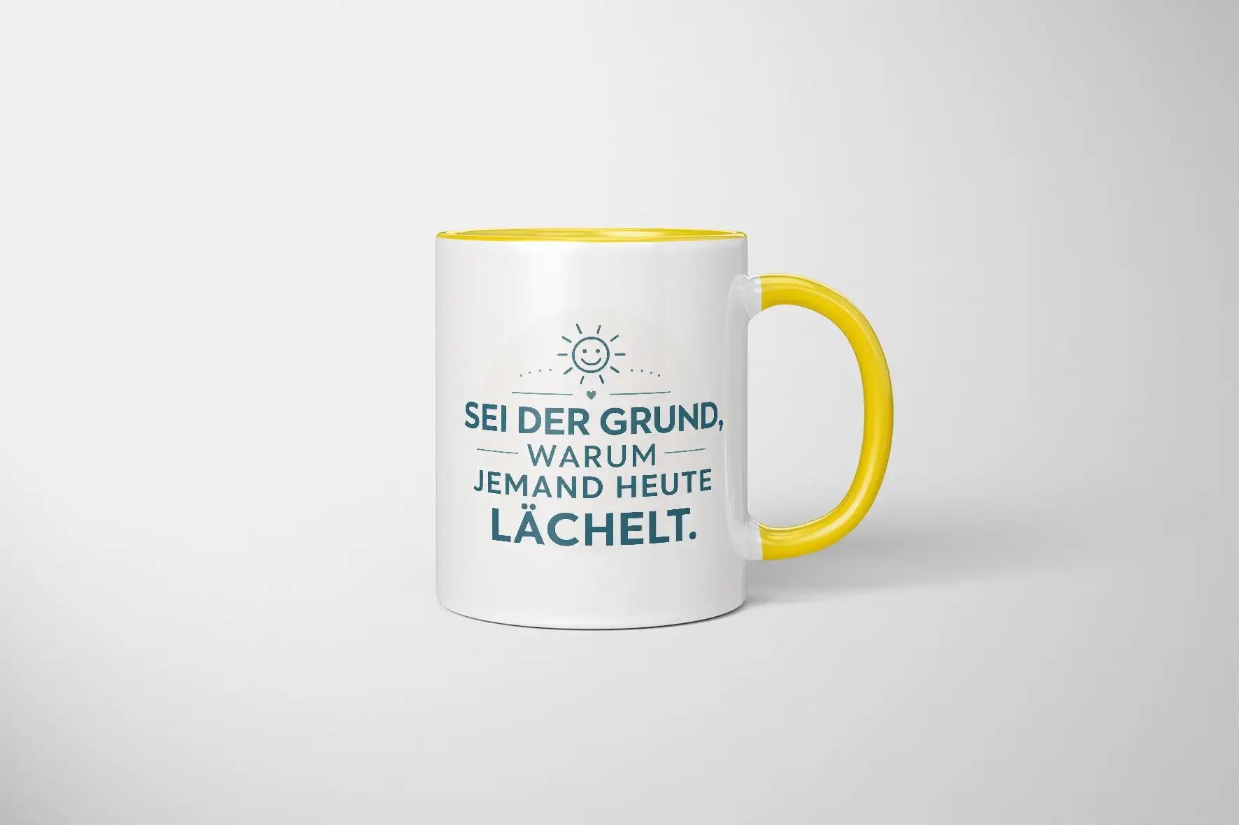 Tasse - Sei der Grund, warum jemand heute lächelt.