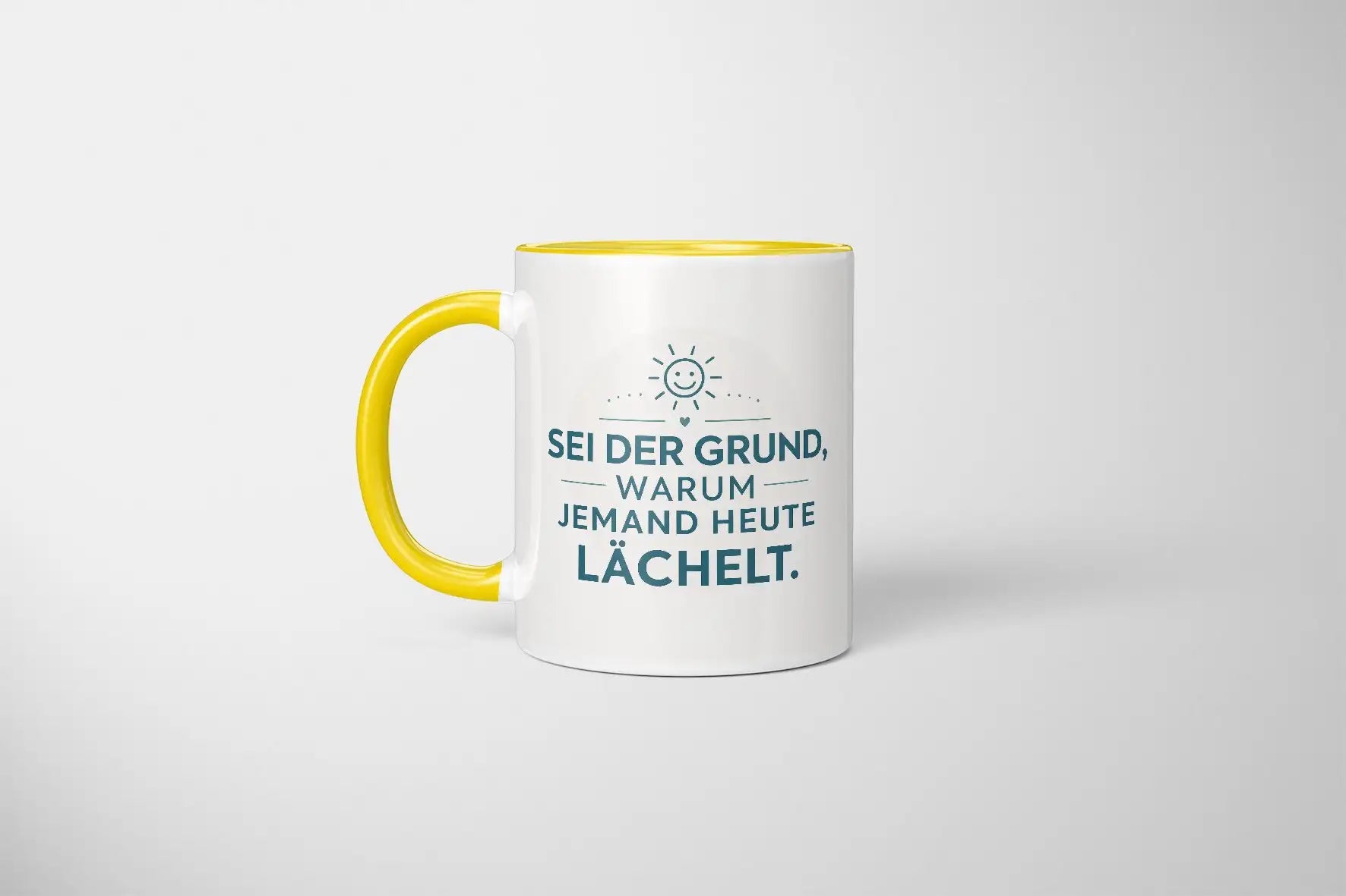 Tasse - Sei der Grund, warum jemand heute lächelt.