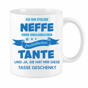 Tasse - Ich bin stolzer Neffe einer unglaublichen fantastischen Tante und ja, sie hat mir diese Tasse geschenkt