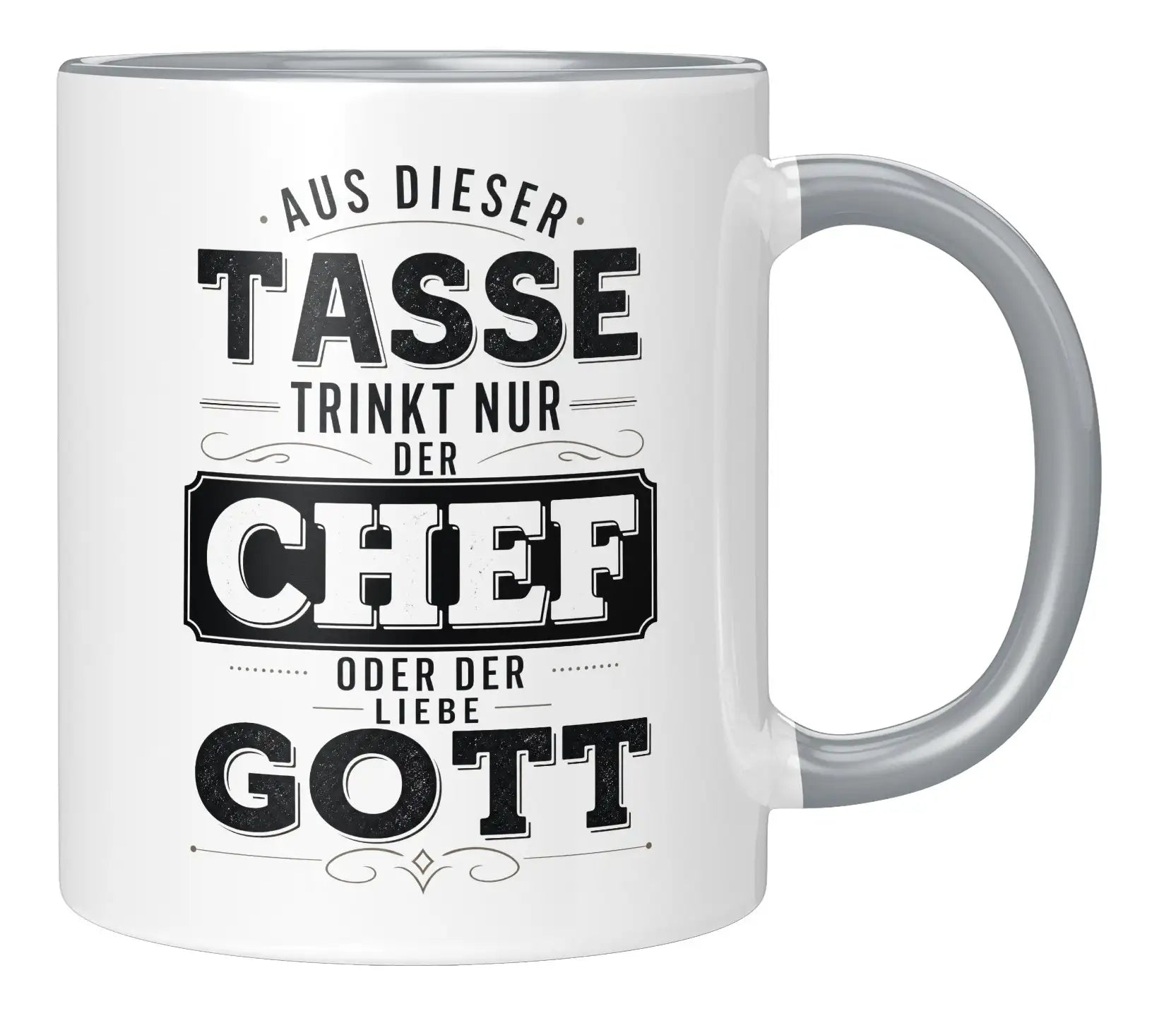 Tasse - Aus dieser Tasse trinkt nur der Chef oder der Liebe Gott