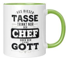 Tasse - Aus dieser Tasse trinkt nur der Chef oder der Liebe Gott