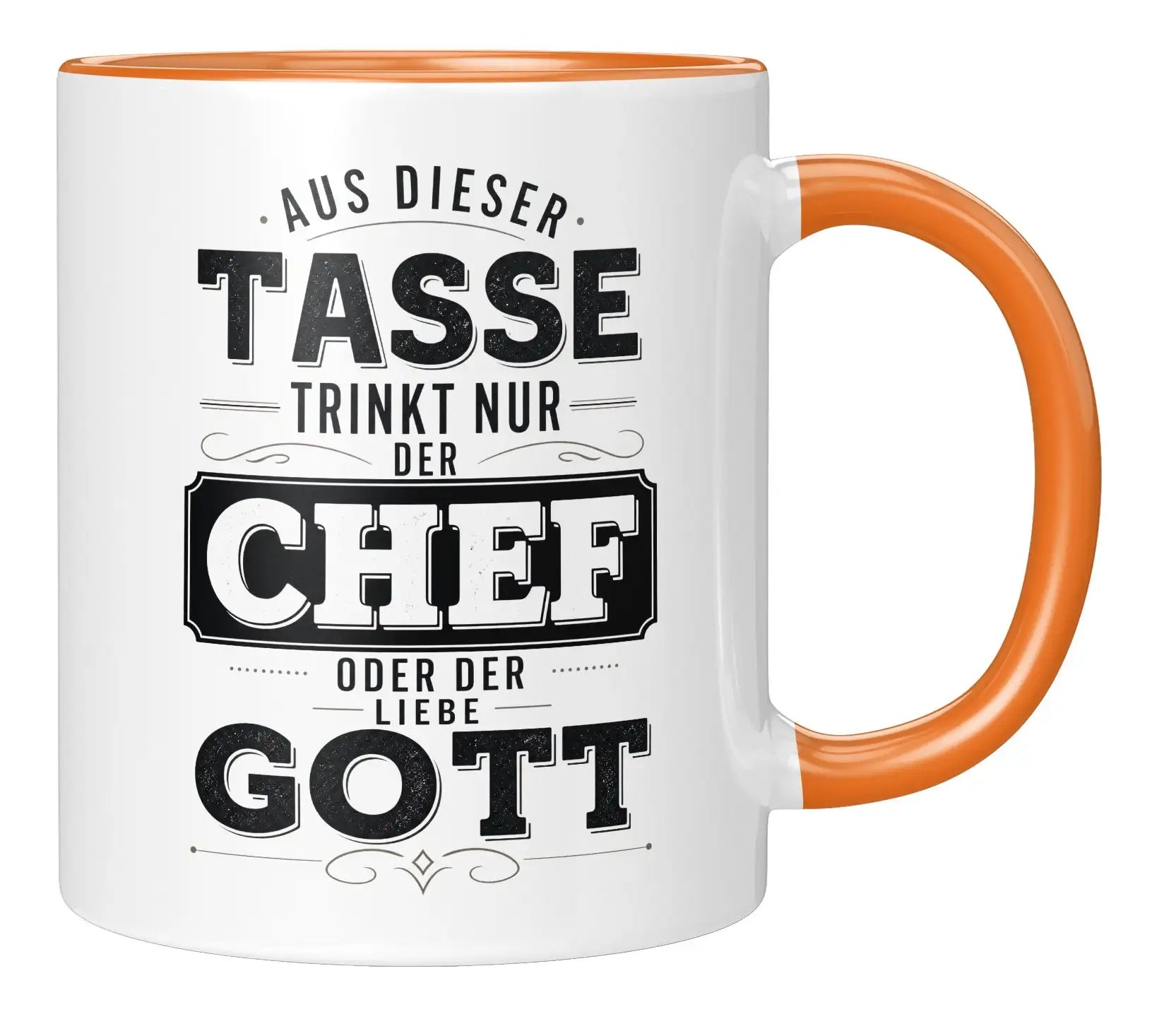 Tasse - Aus dieser Tasse trinkt nur der Chef oder der Liebe Gott