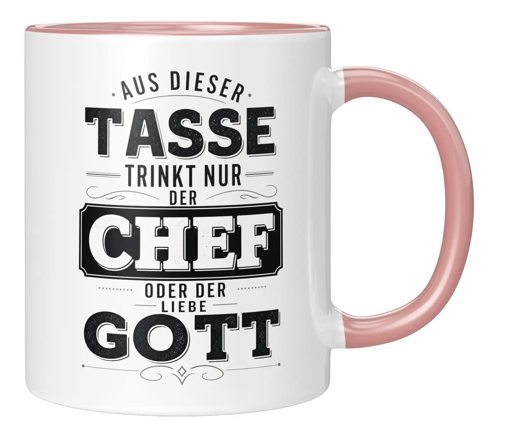 Tasse - Aus dieser Tasse trinkt nur der Chef oder der Liebe Gott
