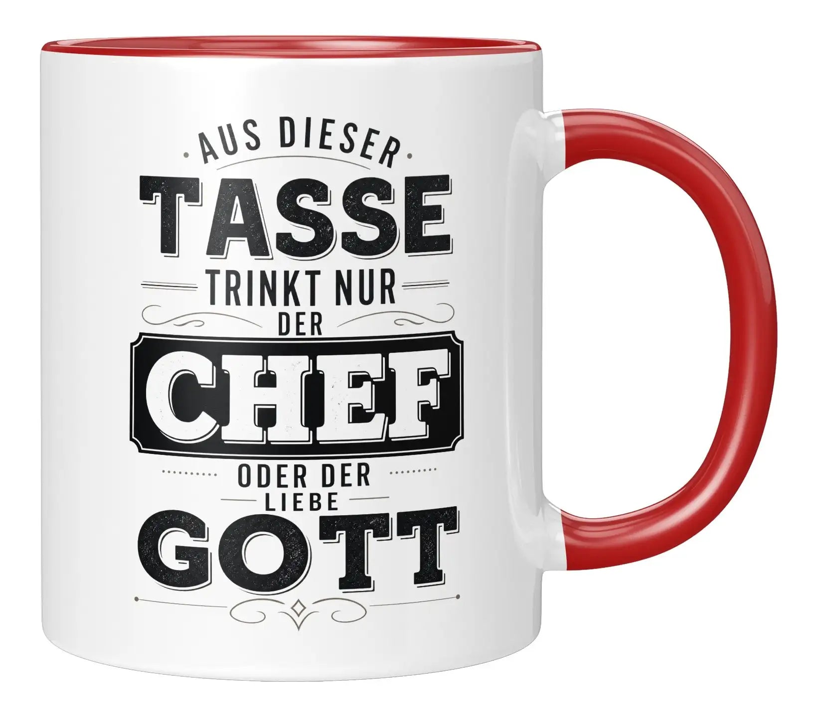Tasse - Aus dieser Tasse trinkt nur der Chef oder der Liebe Gott