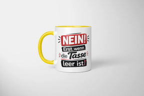 Tasse - NEIN! Erst, wenn die Tasse leer ist!