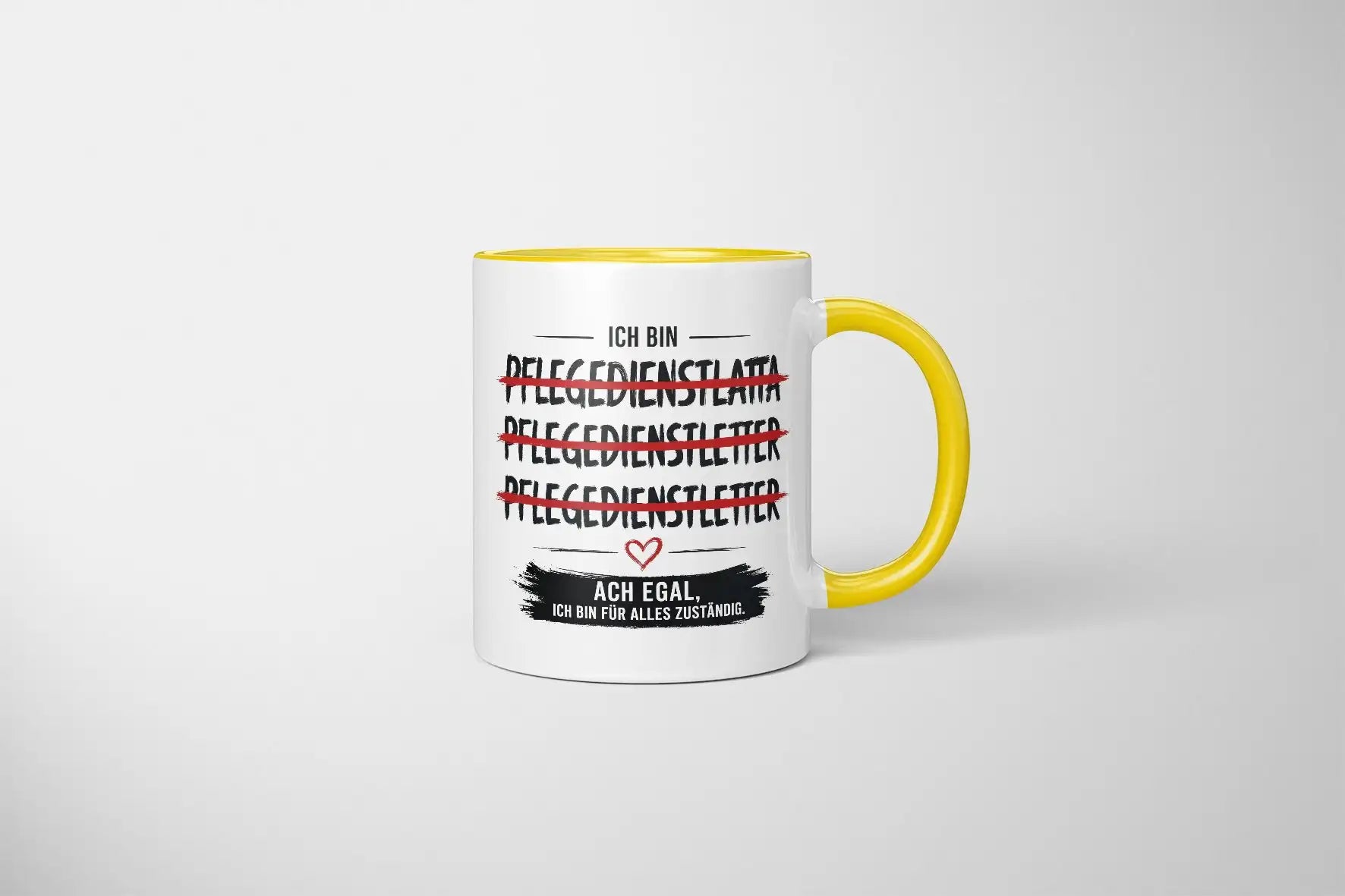 Tasse - Ich bin Pflegedienstleitung Ach egal, ich bin für alles zuständig.