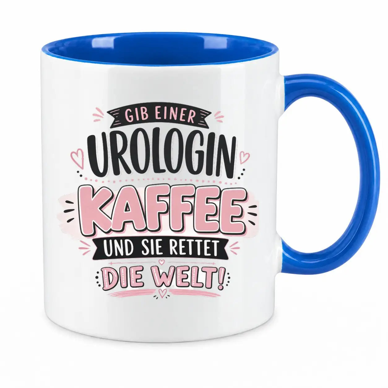 Tasse - Gib einer Urologin Kaffee und sie rettet die Welt!