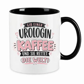 Tasse - Gib einer Urologin Kaffee und sie rettet die Welt!