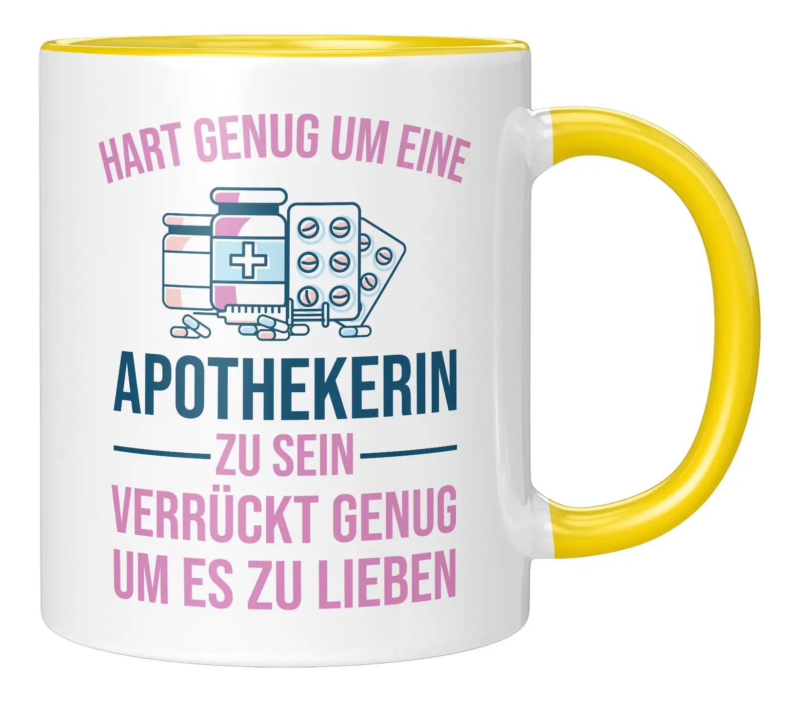 Tasse - Hart genug um eine Apothekerin zu sein verrückt genug um es zu lieben - Gelb