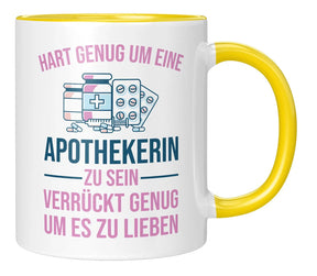 Tasse - Hart genug um eine Apothekerin zu sein verrückt genug um es zu lieben - Gelb