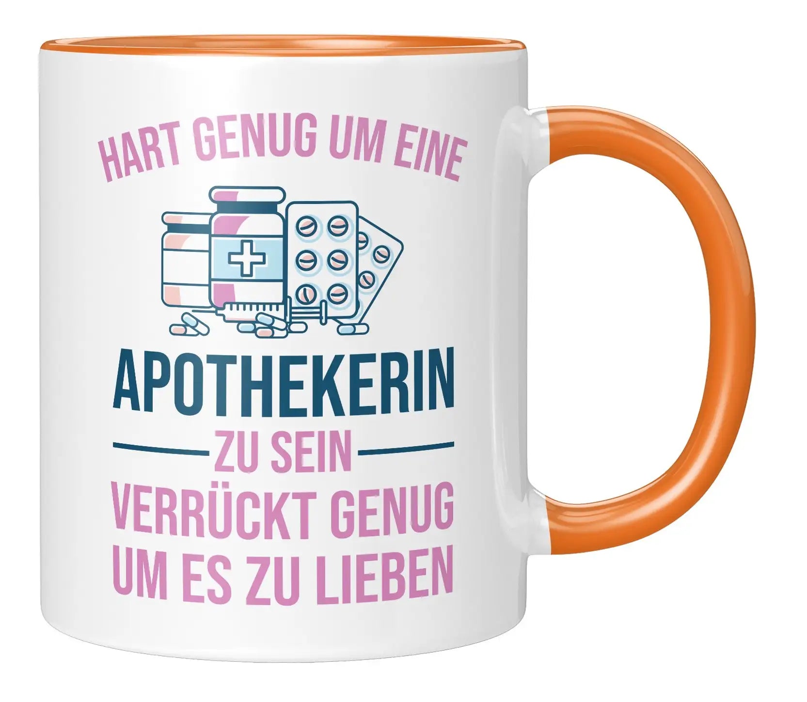 Tasse - Hart genug um eine Apothekerin zu sein verrückt genug um es zu lieben - Orange
