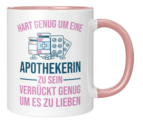 Tasse - Hart genug um eine Apothekerin zu sein verrückt genug um es zu lieben - Rosa