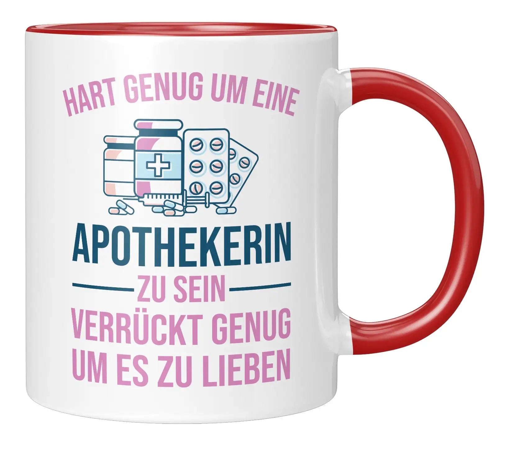 Tasse - Hart genug um eine Apothekerin zu sein verrückt genug um es zu lieben - Rot
