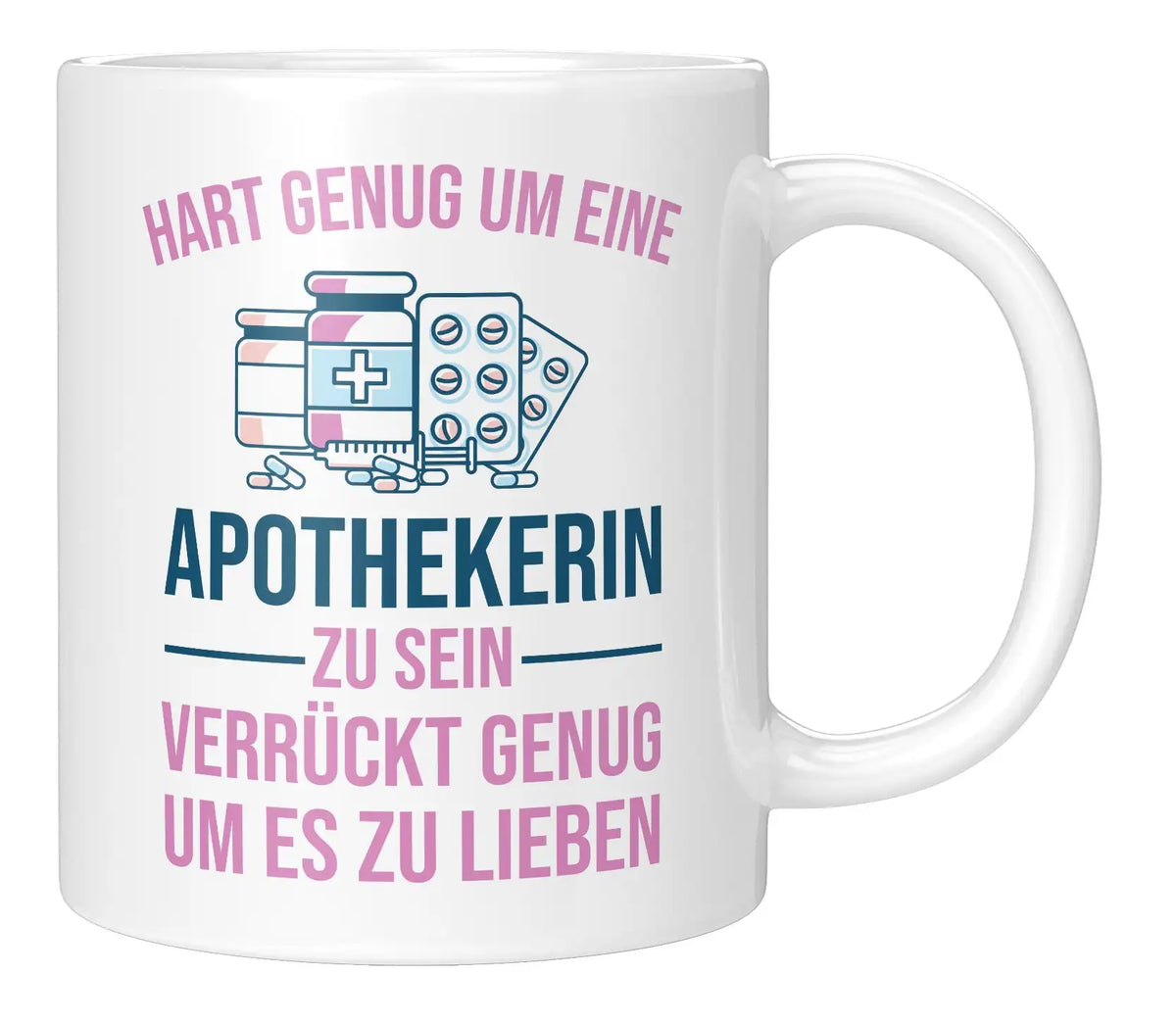 Tasse - Hart genug um eine Apothekerin zu sein verrückt genug um es zu lieben - Weiss