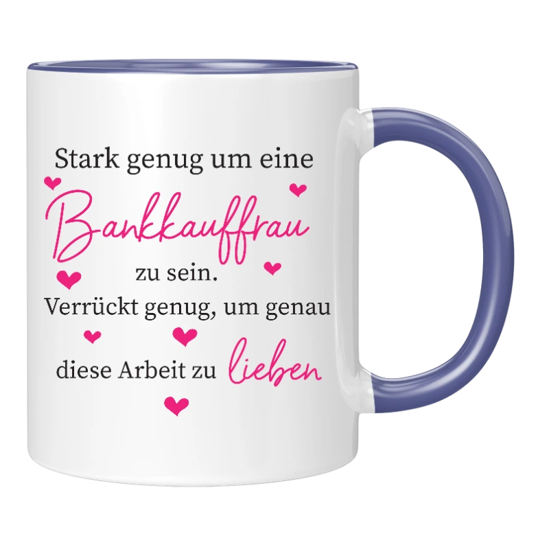 Tasse - Stark genug um eine Bankkauffrau zu sein