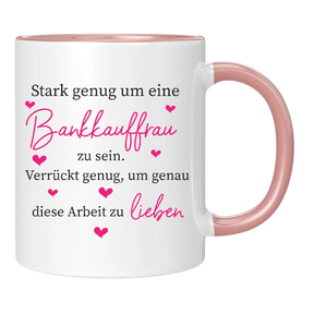 Tasse - Stark genug um eine Bankkauffrau zu sein
