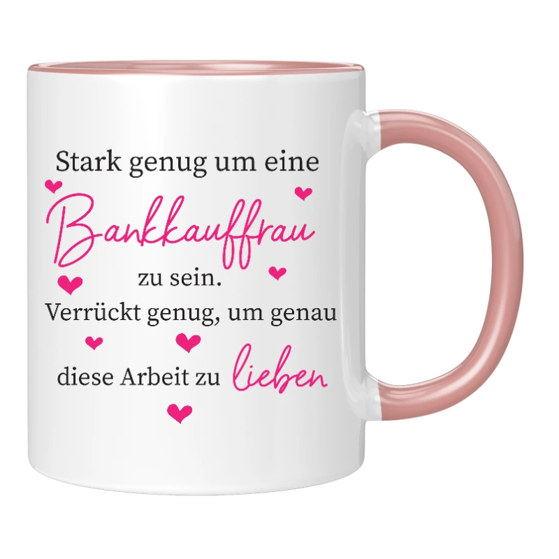 Tasse - Stark genug um eine Bankkauffrau zu sein