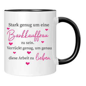 Tasse - Stark genug um eine Bankkauffrau zu sein