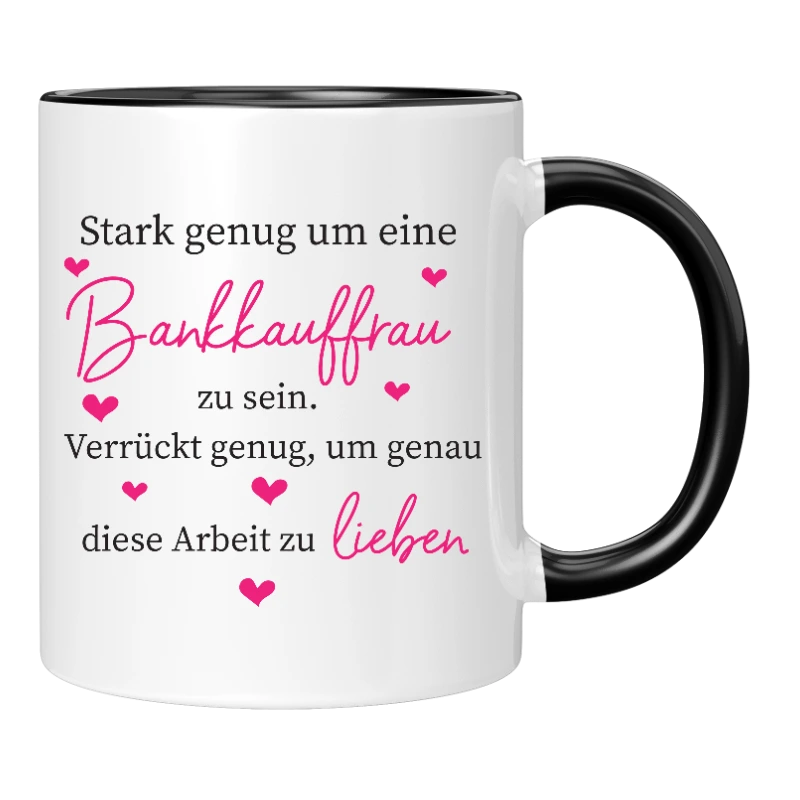 Tasse - Stark genug um eine Bankkauffrau zu sein