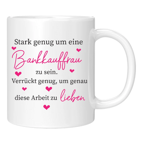 Tasse - Stark genug um eine Bankkauffrau zu sein