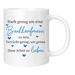 Tasse - Stark genug um eine Bankkauffrau zu sein