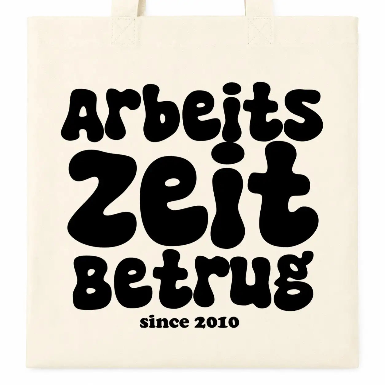 Baumwolltasche - Arbeitszeitbetrug since 2010