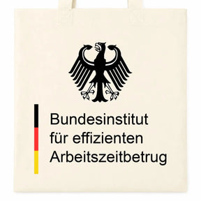 Baumwolltasche - Bundesinstitut für effizienten Arbeitszeitbetrug