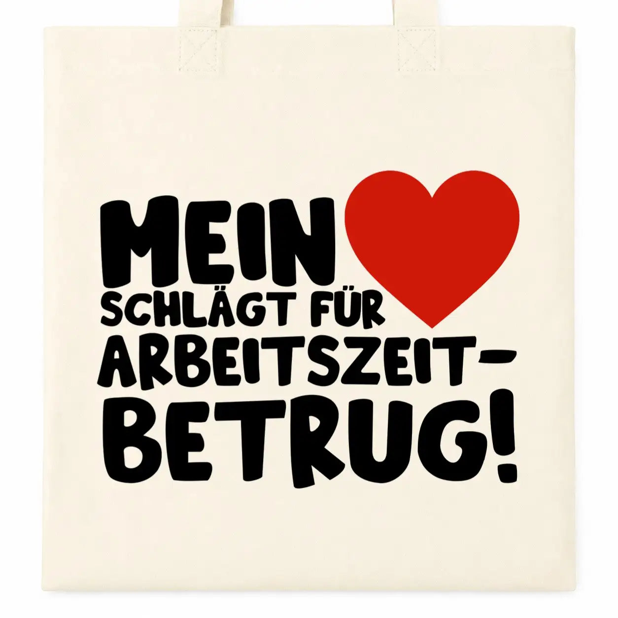 Baumwolltasche - Mein ❤ schlägt für Arbeitszeitbetrug!