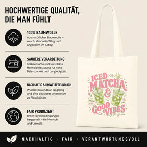 Baumwolltasche - Iced Matcha & Good Vibes Matcha made me happy Sip · Smile · Feel Good