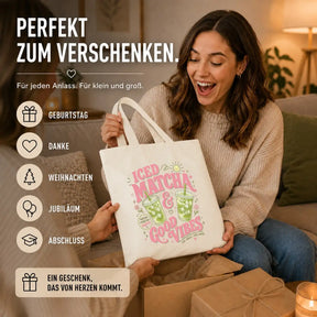 Baumwolltasche - Iced Matcha & Good Vibes Matcha made me happy Sip · Smile · Feel Good