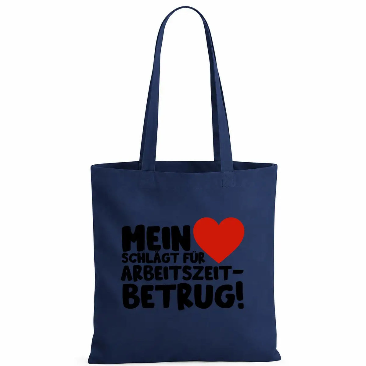 Baumwolltasche - Mein ❤ schlägt für Arbeitszeitbetrug!
