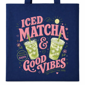 Baumwolltasche - Iced Matcha & Good Vibes Matcha made me happy Sip · Smile · Feel Good