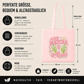 Baumwolltasche - Iced Matcha & Good Vibes Matcha made me happy Sip · Smile · Feel good