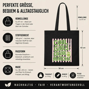 Baumwolltasche Schwarz - Cool Girls Drink Matcha Motiv
