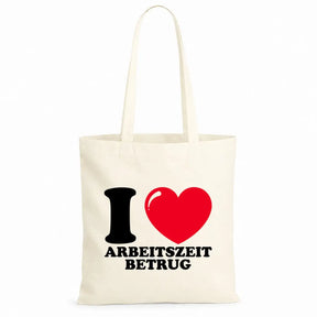 Baumwolltasche - I ❤ Arbeitszeitbetrug