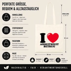 Baumwolltasche - I ❤ Arbeitszeitbetrug