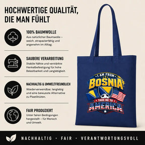 Baumwolltasche - I am from Bosnia take me to America