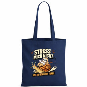 Baumwolltasche - Stress mich nicht ich bin schon im Turbo