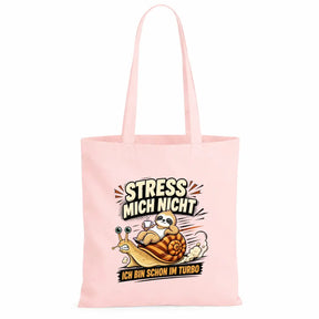 Baumwolltasche - Stress mich nicht ich bin schon im Turbo