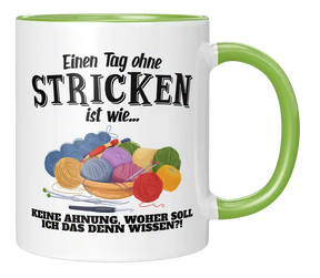 Tasse - Einen Tag ohne Stricken ist wie