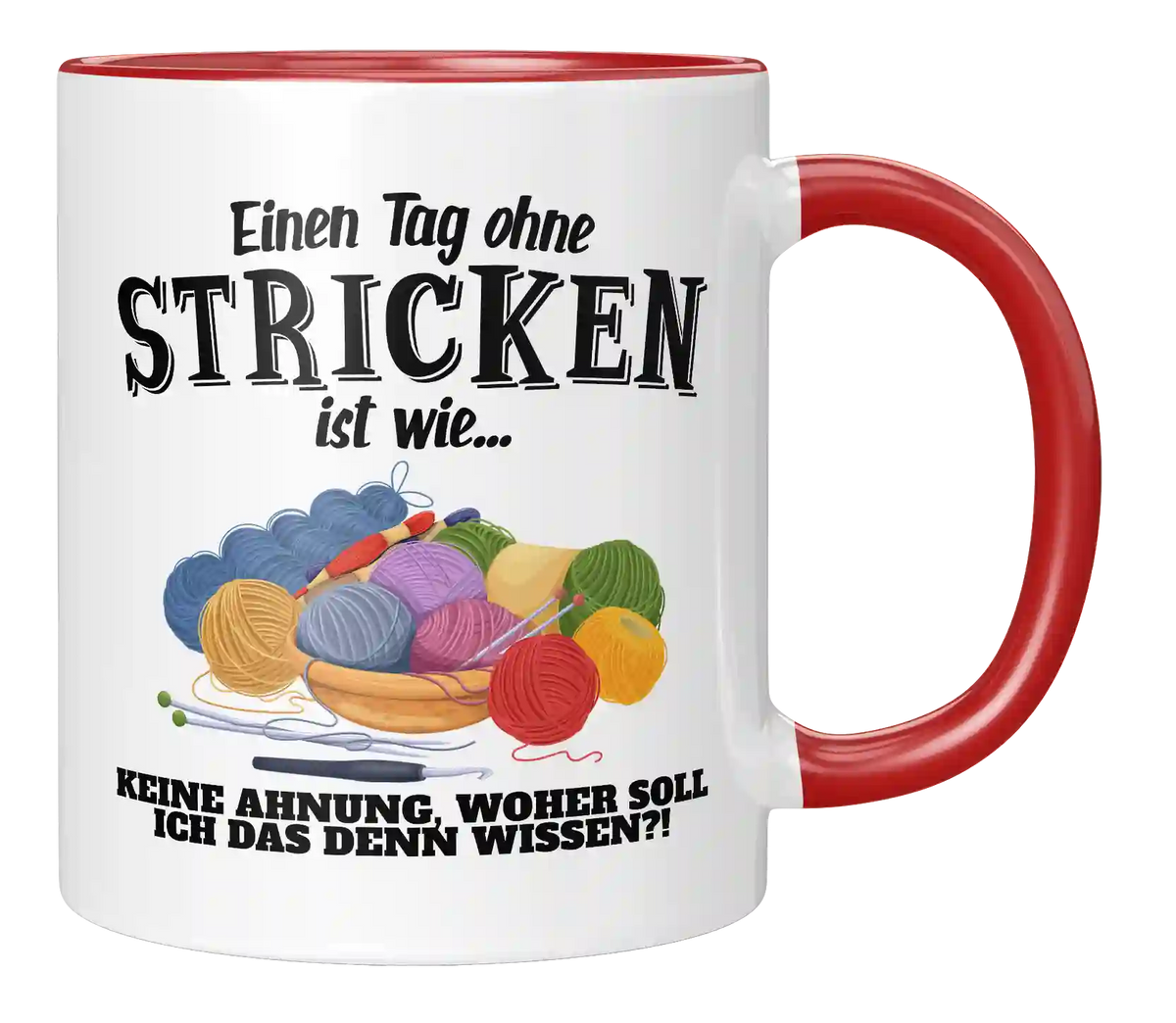 Tasse - Einen Tag ohne Stricken ist wie