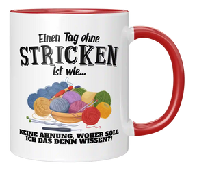 Tasse - Einen Tag ohne Stricken ist wie