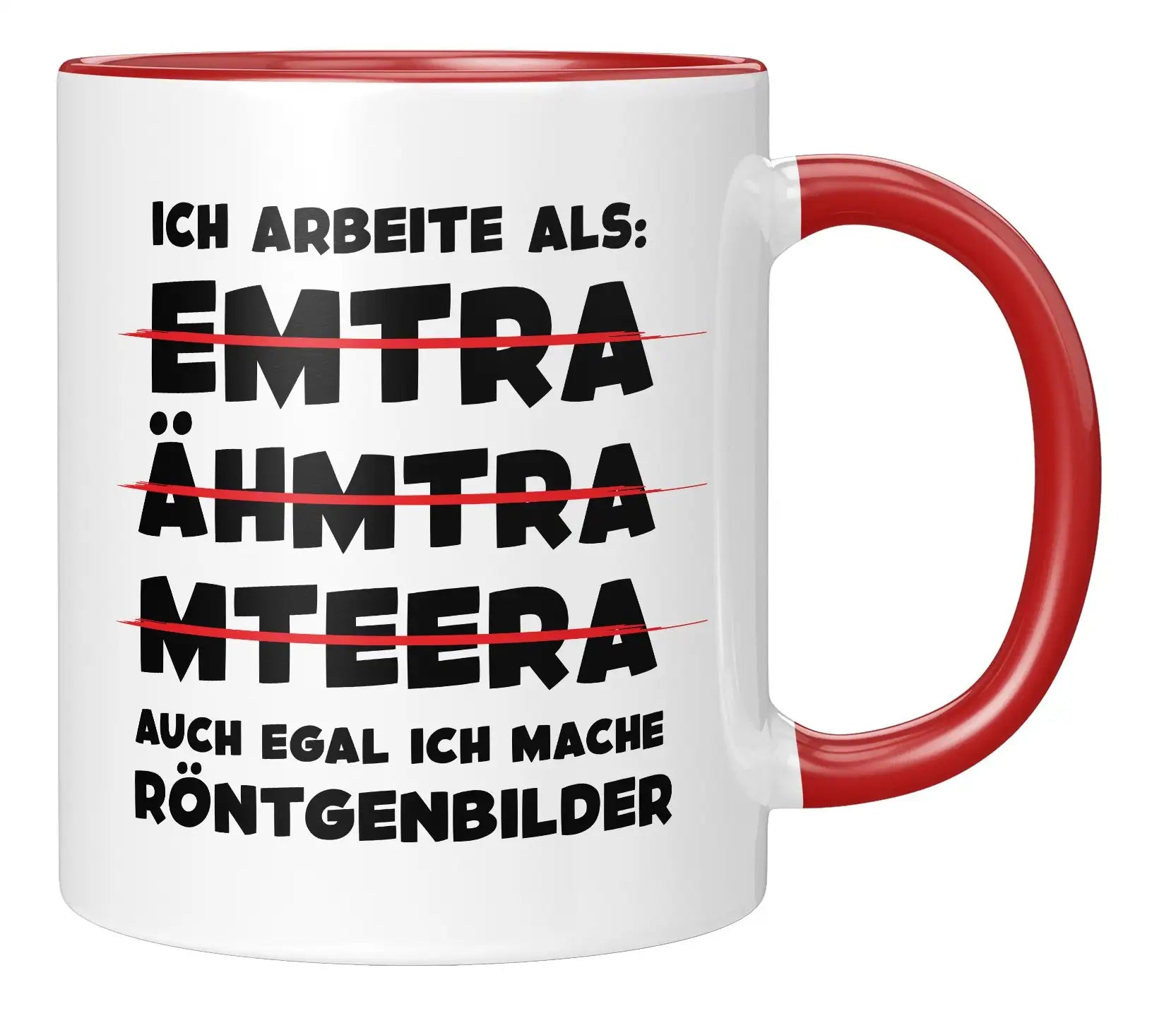 Tasse - Ich arbeite als: auch egal ich mache Röntgenbilder - Rot