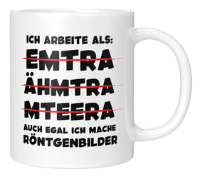 Tasse - Ich arbeite als: auch egal ich mache Röntgenbilder - Weiss