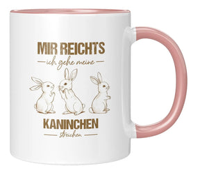 Tasse - Mir reichts ich gehe meine Kaninchen streicheln - Rosa