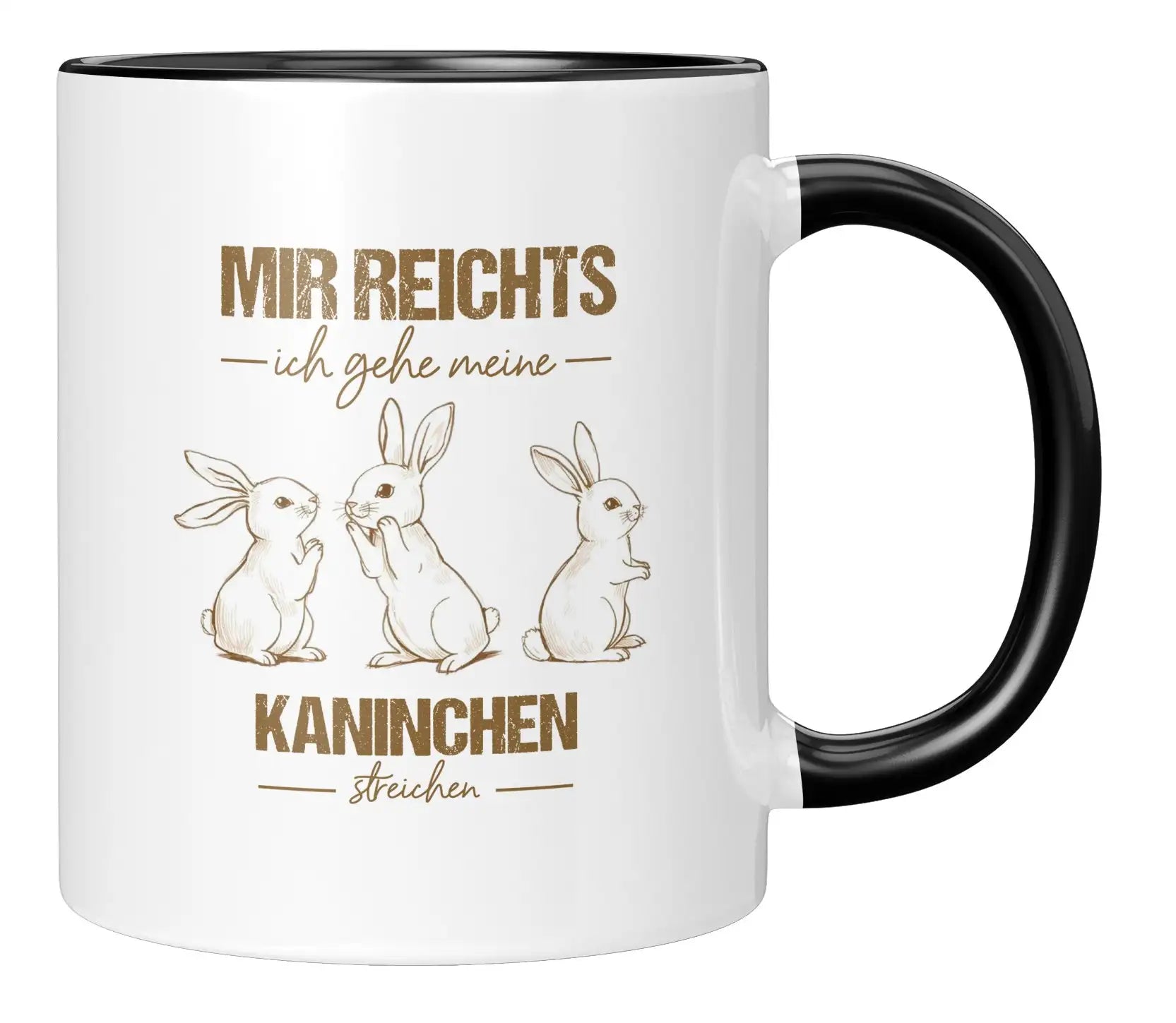Tasse - Mir reichts ich gehe meine Kaninchen streicheln - Schwarz