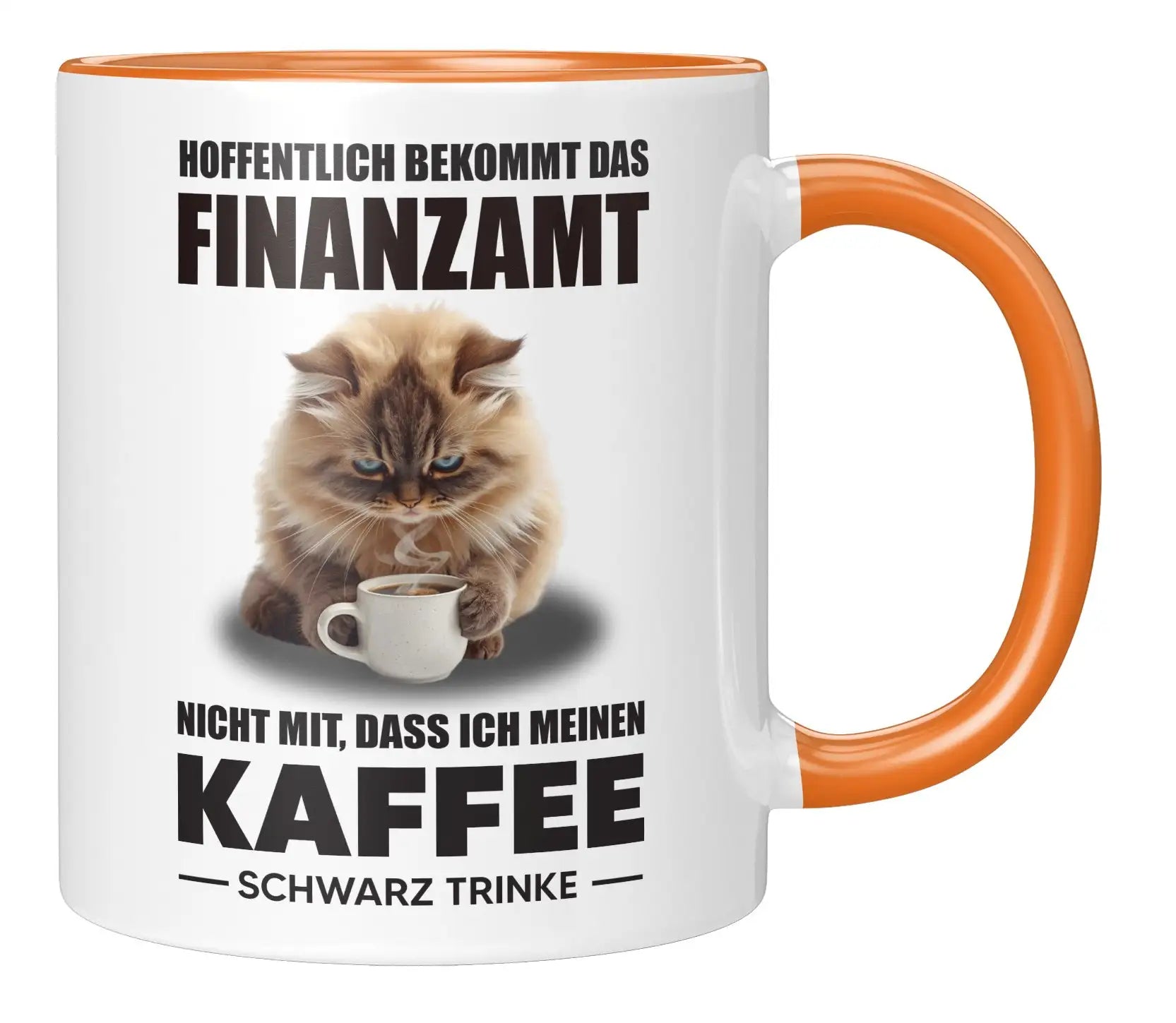 Tasse - Hoffentlich bekommt das Finanzamt nicht mit dass ich meinen Kaffee schwarz trinke - Orange