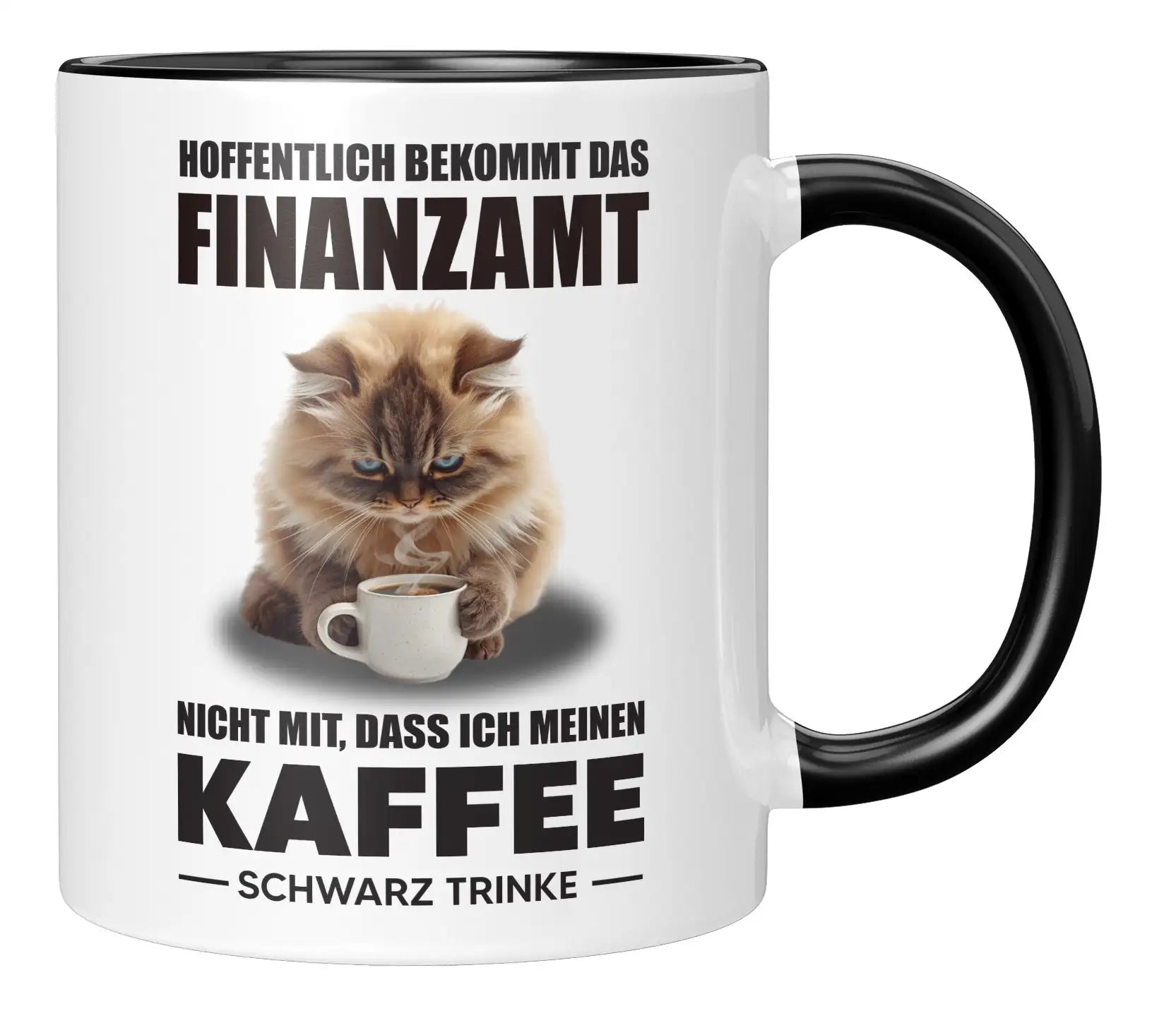 Tasse - Hoffentlich bekommt das Finanzamt nicht mit dass ich meinen Kaffee schwarz trinke - Schwarz