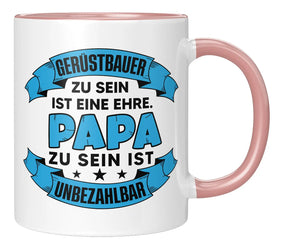 Tasse - Gerüstbauer zu sein ist eine Ehre Papa zu sein ist unbezahlbar - Rosa
