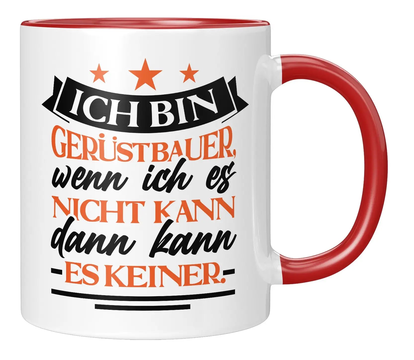 Tasse - Ich bin Gerüstbauer wenn ich es nicht kann dann kann es keiner - Rot